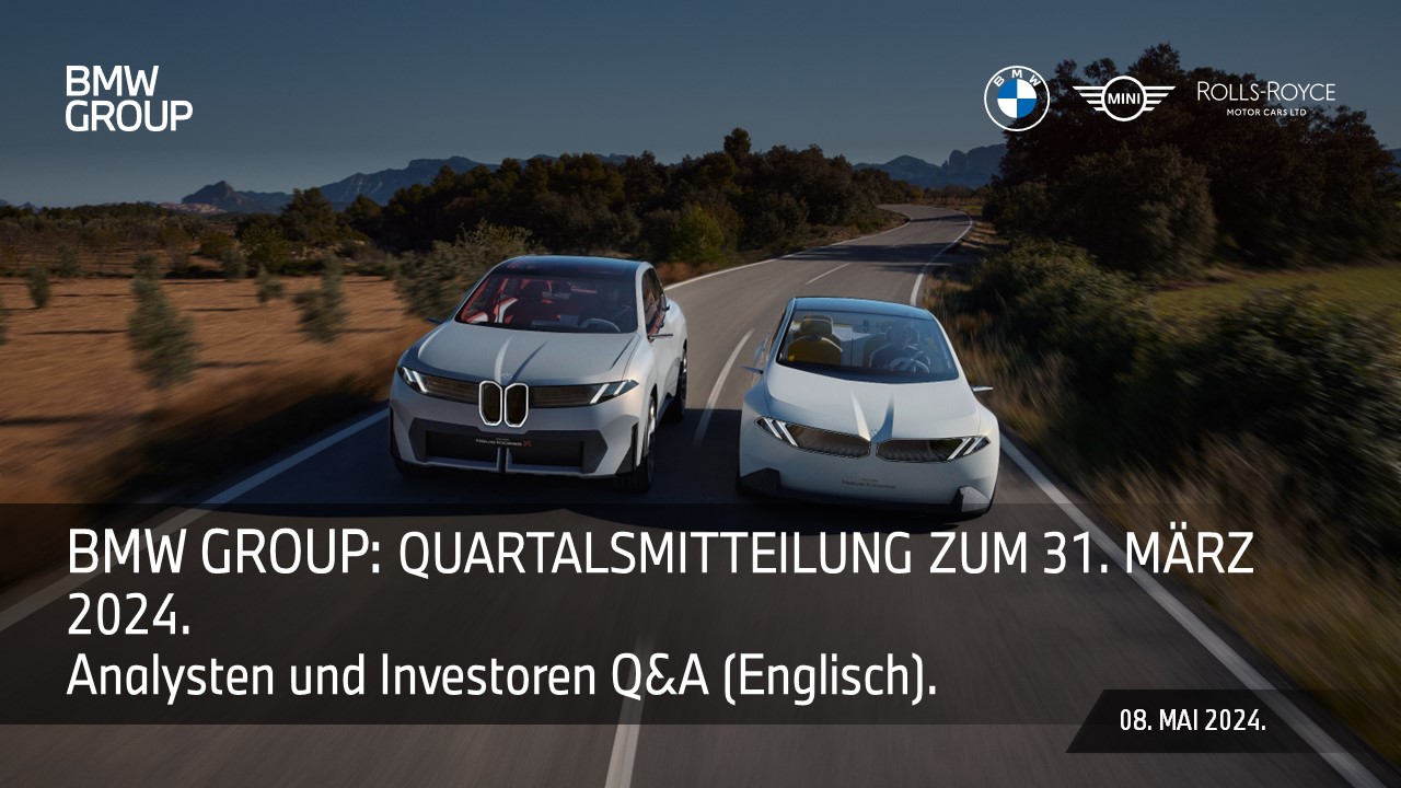 BMW Group Quartalsmitteilung zum 31. März 2024: Analysten und Investoren Q&A (Englisch).